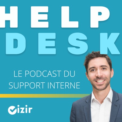 Helpdesk : le podcast du support interne