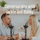 Conversations with Jackie and Bobby