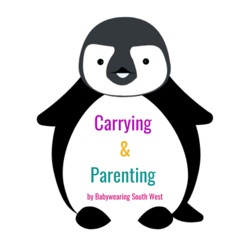 Welcome to Babywearing South West Carrying & Parenting Podcast