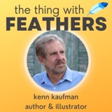 60: Kenn Kaufman on the Birds Audubon Missed
