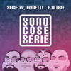 Sono Cose Serie - Serie tv, fumetti e oltre. - www.SonoCoseSerie.it