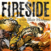 Fireside with Blair Hodges - Blair Hodges