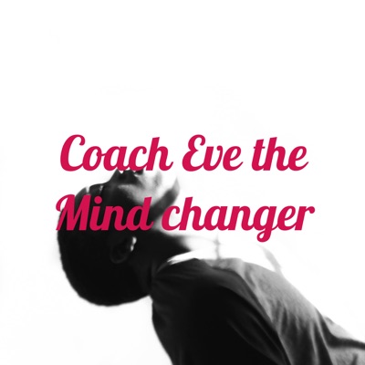 Coach Eve The Mindchanger