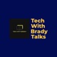 Tech With Brady Talks