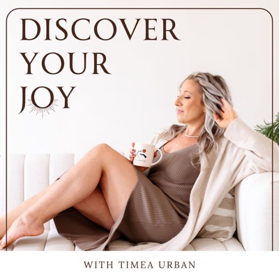 Discover your Joy with Timea Urban