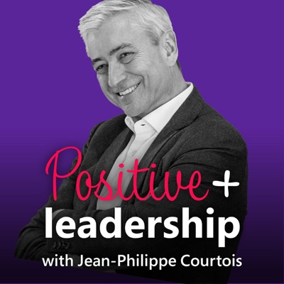Positive Leadership:Jean-Philippe Courtois
