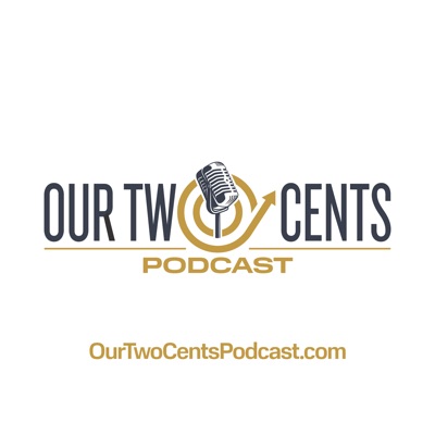 Our Two Cents Podcast