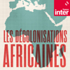 Les décolonisations africaines - France Inter