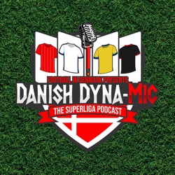 Episode 15: Round 22 and Danish football deep-dive w/ Christian Wolny