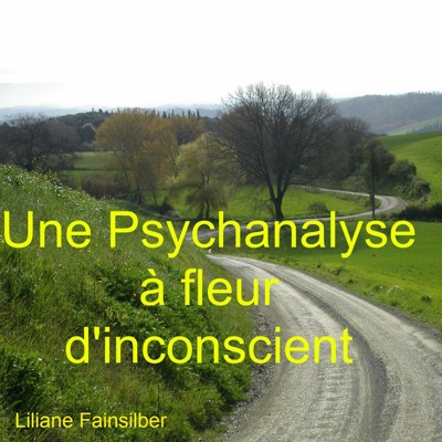 Une psychanalyse à fleur d'inconscient:Liliane Fainsilber