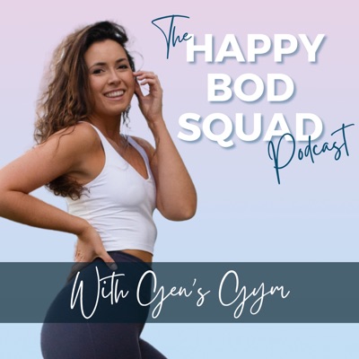 The Happy Bod Squad Pod:Gen's Gym