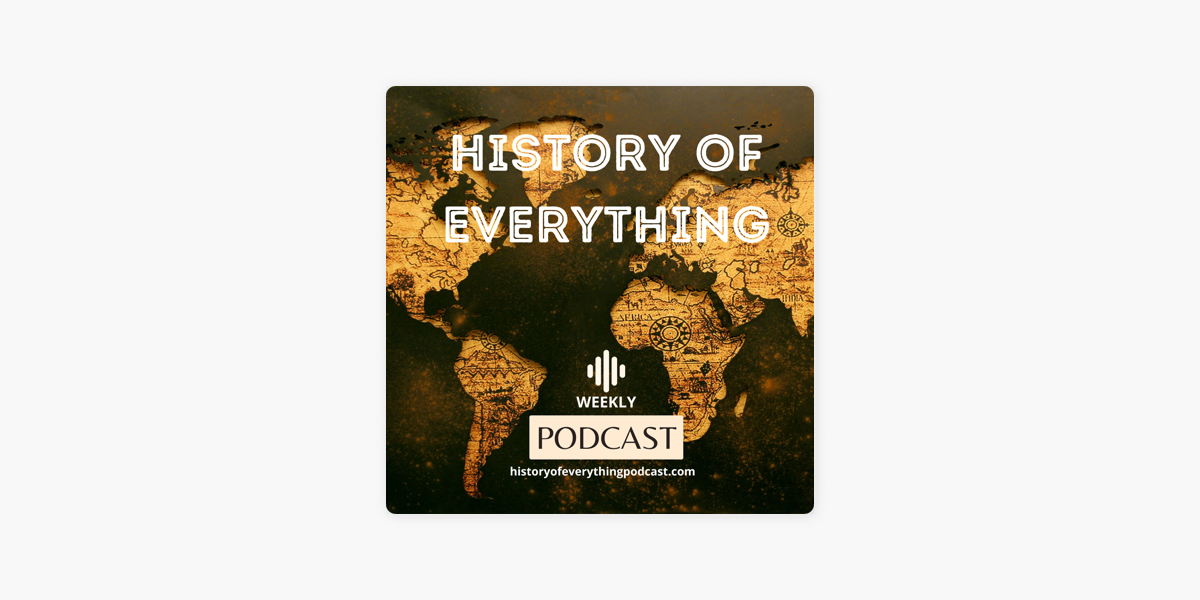 ‎History of Everything on Apple Podcasts