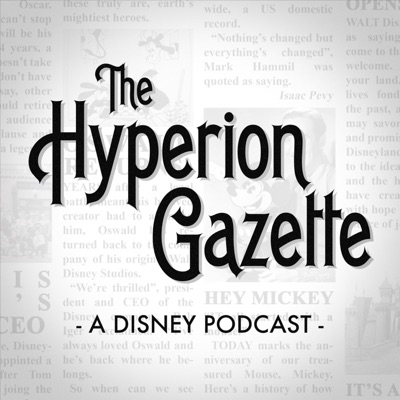 The Hyperion Gazette - A Disney Podcast