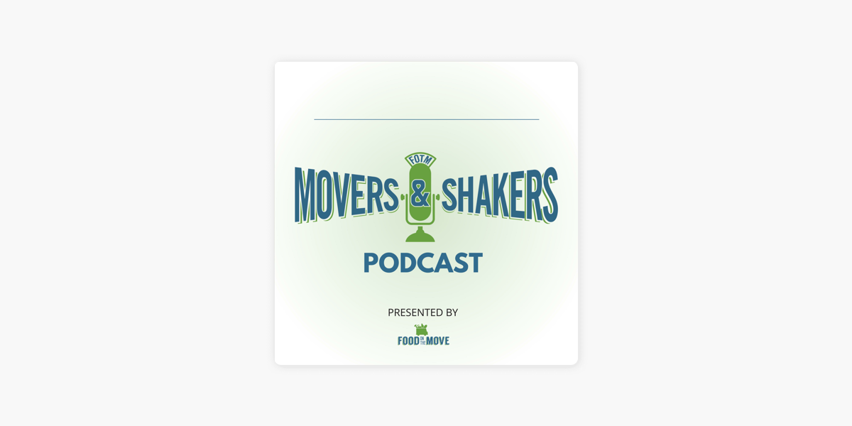 FOOD ON THE MOVE LAUNCHES 'MOVERS & SHAKERS' PODCAST — Food On The Move