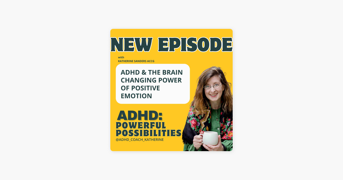 ADHD: Powerful Possibilities from New Diagnosis & Beyond: Feeling