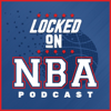 Locked On NBA – Daily Podcast On The National Basketball Association - Locked On Podcast Network