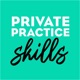 Private Practice Skills