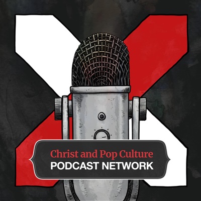 The Christ and Pop Culture Podcast Network The Christ and Pop Culture Podcast Network