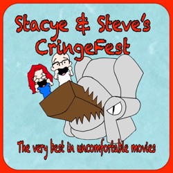 Stacye & Steve‘s Cringefest