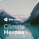 First Mile's Climate Heroes