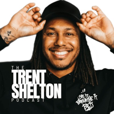 The Trent Shelton Podcast:Trent Shelton Companies