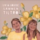 Liv og Louise - Sammen Til Tro