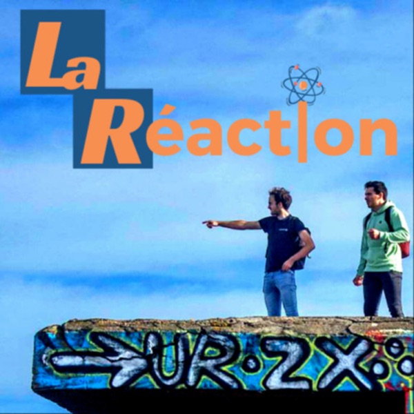 La Réaction