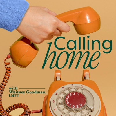 CALLING HOME with Whitney Goodman, LMFT:tentwentytwo
