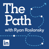 The Path with Ryan Roslansky - LinkedIn
