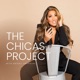The Chicas Project Podcast
