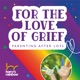 For the Love of Grief