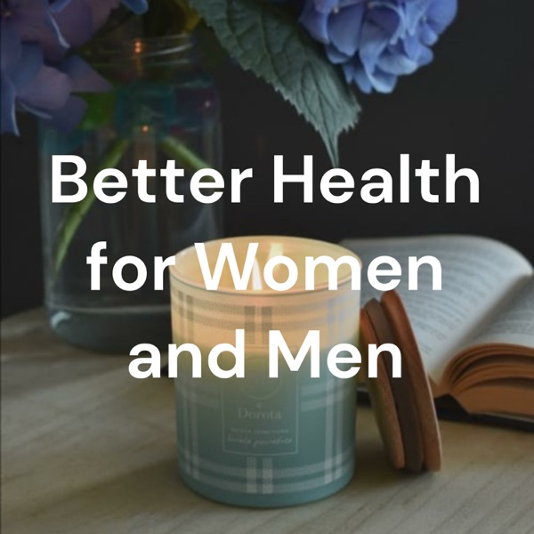 Better Health for Women and Men