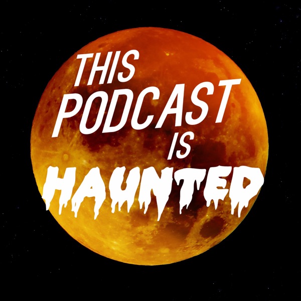 This Podcast is Haunted image