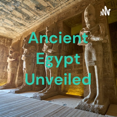 Ancient Egypt Unveiled