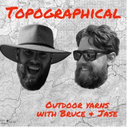 Topographical EP9- Brad Turner/ Kiwi Outdoors Dad