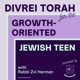 Divrei Torah for the Growth-Oriented Jewish Teen