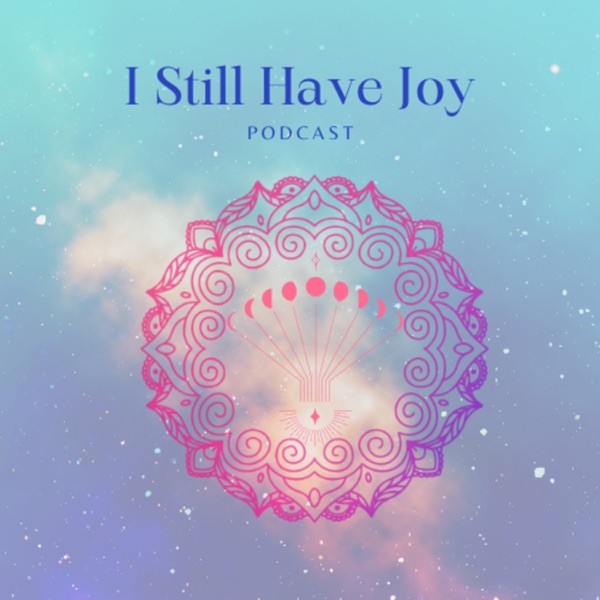 I Still Have Joy Podcast