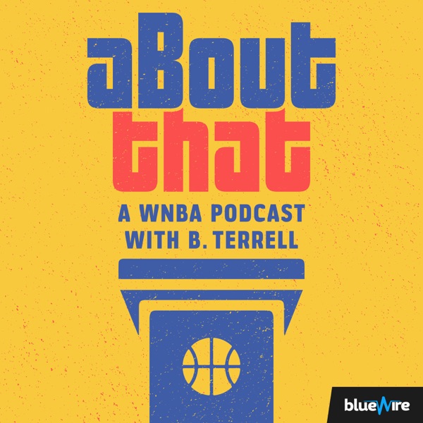 aBout that: A WNBA Podcast with B. Terrell