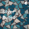 Silver Bullet