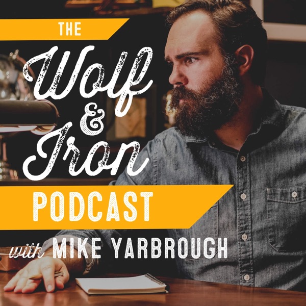 Wolf & Iron | Virtues, Skills, Manliness!