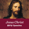 Jesus Christ, Our Savior and Redeemer Podcast - BYU Speeches