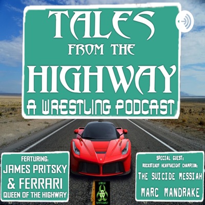 Tales From The Highway: A Wrestling Podcast