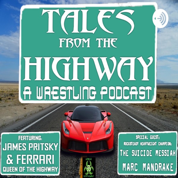 Tales From The Highway: A Wrestling Podcast
