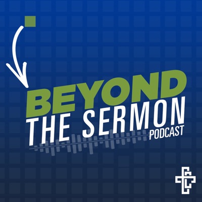 Beyond the Sermon Podcast