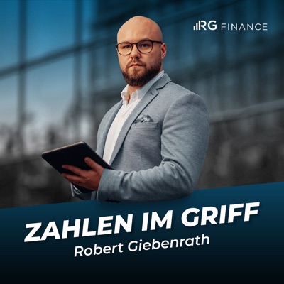 ZAHLEN IM GRIFF mit Robert Giebenrath (Geschäftsführer RG Finance GmbH) - Externer CFO für Wachstumsunternehmen