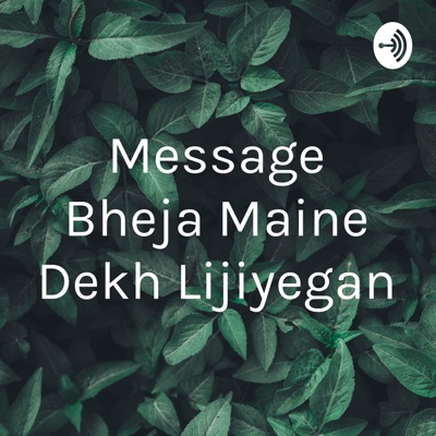 Message Bheja Maine Dekh Lijiyegan:Bilal Hussain