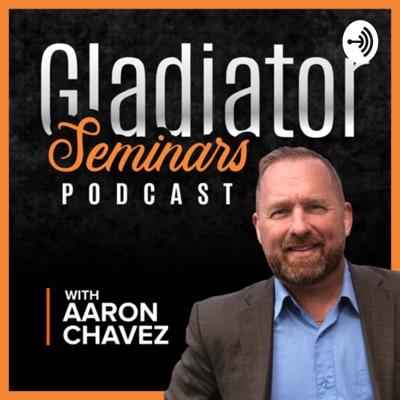 Gladiator Seminars podcast with host Aaron Chavez