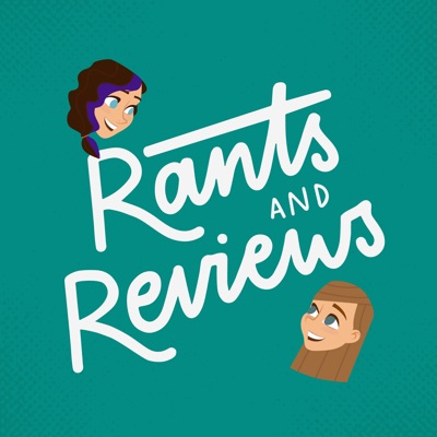 Rants and Reviews