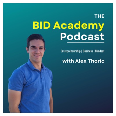 The BID Academy Podcast:Alex Thoric - Building Income on Demand