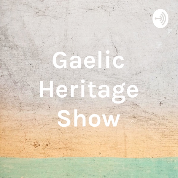 Gaelic Heritage Show